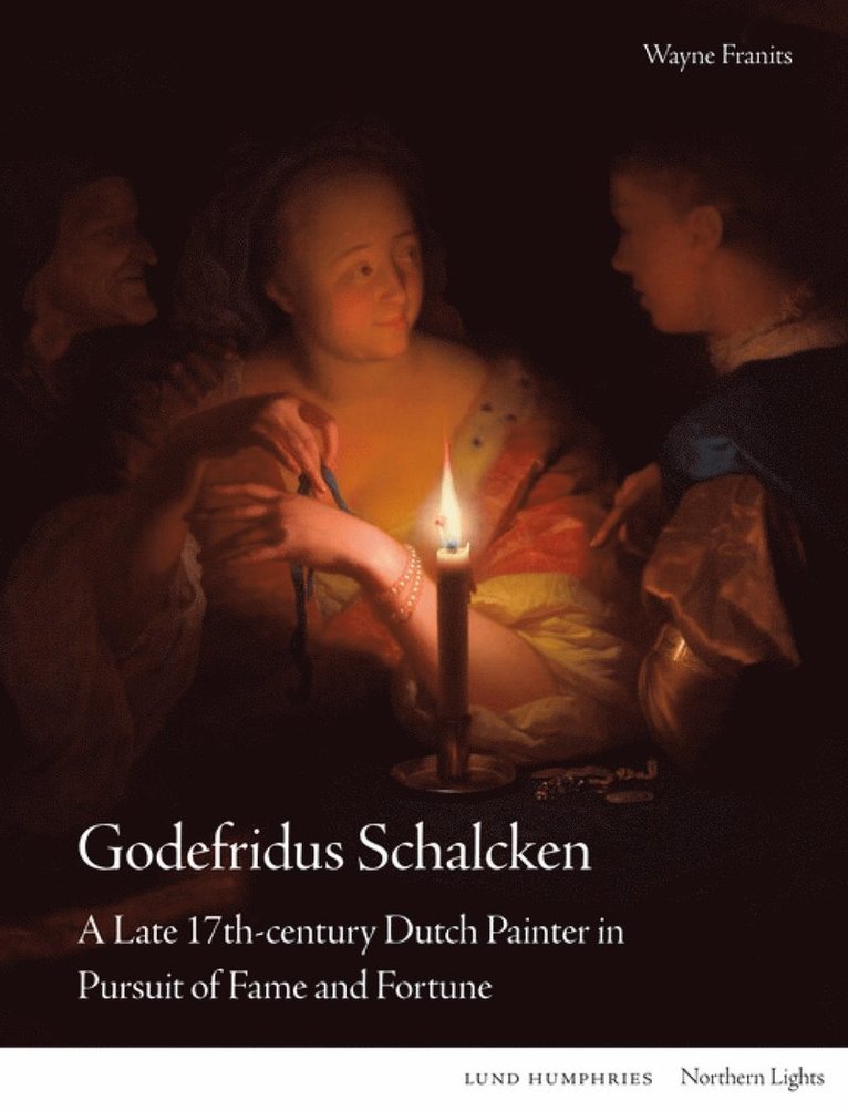 Wayne Franits - Godefridus Schalcken, Inbunden