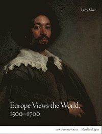 bokomslag Europe Views the World, 1500-1700