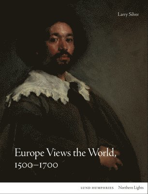 Europe Views the World, 1500-1700 1