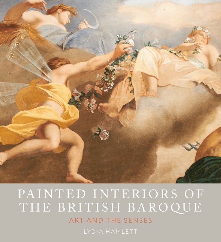 Lydia Hamlett - Painted Interiors of the British Baroque, Inbunden