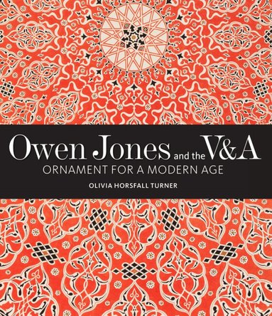 Olivia Horsfall Turner - Owen Jones and the V&A, Inbunden