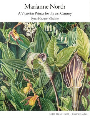 Lynne Howarth-Gladston - Marianne North, Inbunden