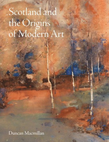 bokomslag Scotland and the Origins of Modern Art