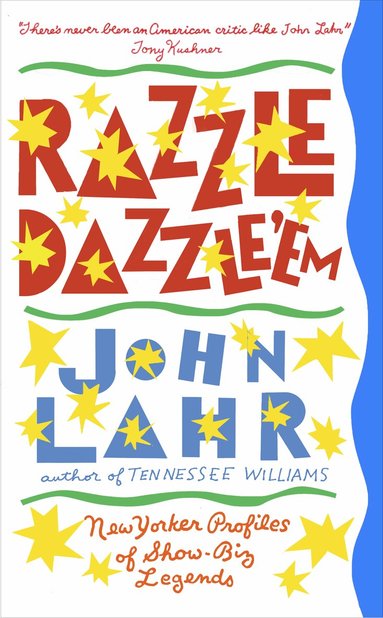 John Lahr - Razzle Dazzle 'Em, Inbunden