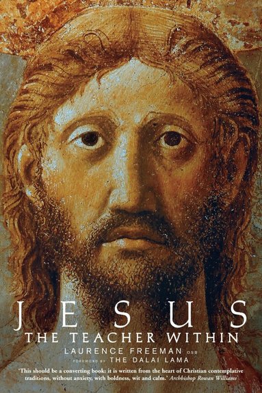 Laurence Freeman - Jesus the Teacher Within, Häftad