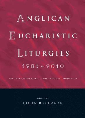 Anglican Eucharistic Liturgies 1985-2010