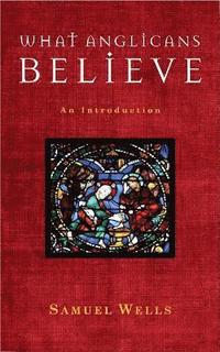 bokomslag What Anglicans Believe