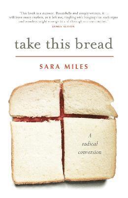 Sara Miles - Take This Bread, Häftad