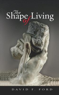 David F. Ford - Shape of Living, Häftad
