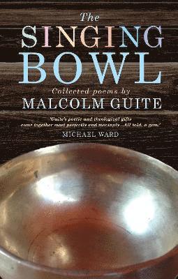 Malcolm Guite - Singing Bowl, Häftad