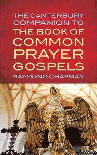 bokomslag The Canterbury Companion to the Book of Common Prayer Gospels