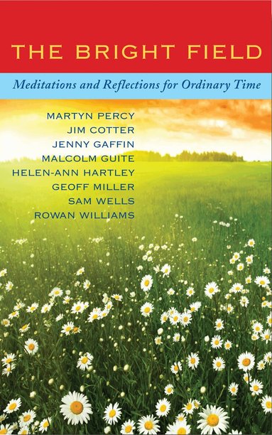 Martyn Percy, Jim Cotter, Jenny Gaffin, Helen-Ann Hartley, Geoff Miller, Samuel Wells, Rowan Williams, Martyn Percy - Bright Field, Häftad