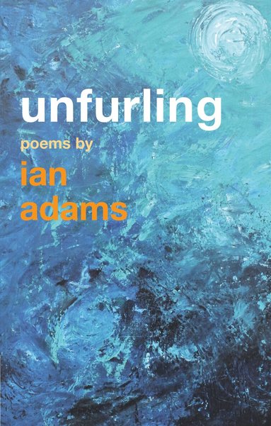 Ian Adams - Unfurling, Häftad