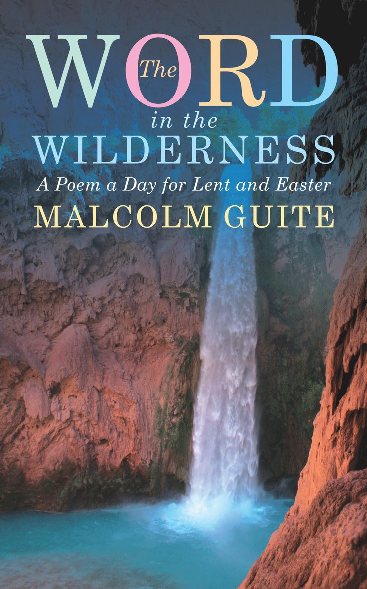 Malcolm Guite - Word in the Wilderness, Häftad