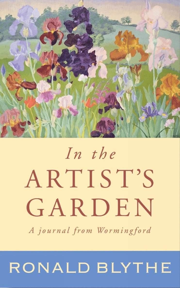 Ronald Blythe - In the Artist's Garden, Inbunden
