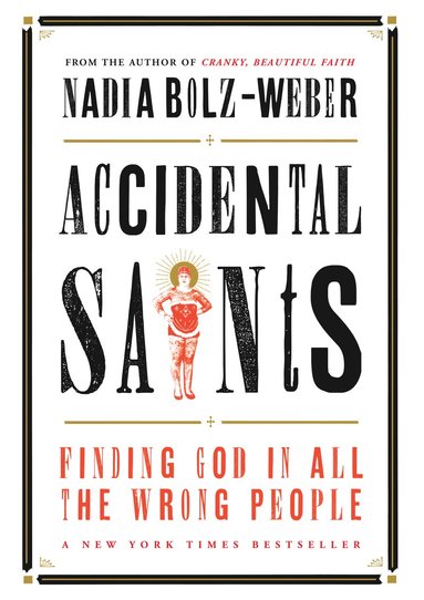 Nadia Bolz-Weber - Accidental Saints, Häftad