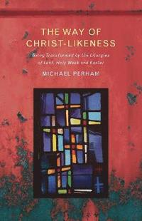bokomslag The Way of Christ-Likeness