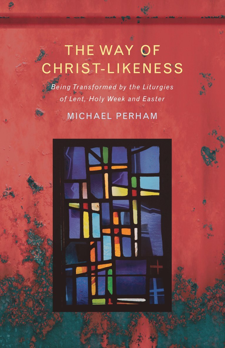Michael Perham - Way of Christ-Likeness, Häftad