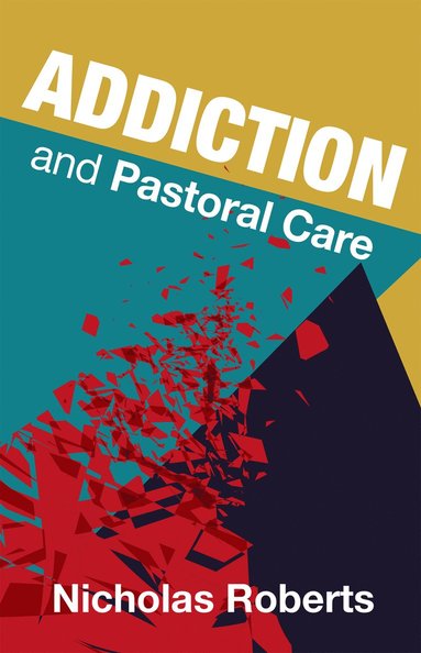 bokomslag Addiction and Pastoral Care