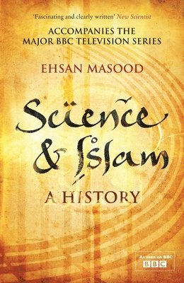 Ehsan Masood - Science and Islam: A History, Häftad