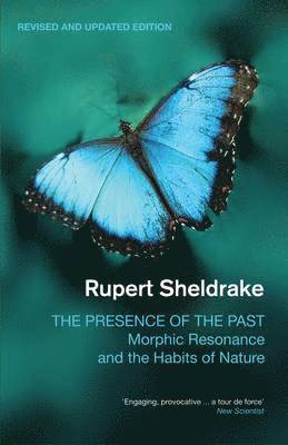 Rupert Sheldrake - The Presence of the Past, Häftad