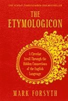 The Etymologicon: A Circular Stroll Through the Hidden Connections of the English Language