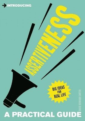 Introducing: Assertiveness: A Practical Guide