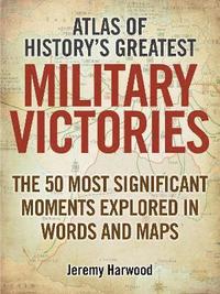 bokomslag Atlas of History's Greatest Military Victories