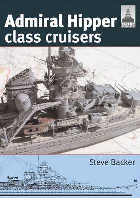 Admiral Hipper Class Cruisers: Shipcraft 16 1