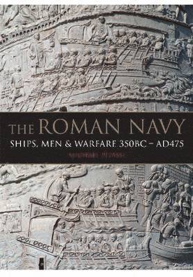 Roman Navy: Ships, Men & Warfare 350BC - AD475 1