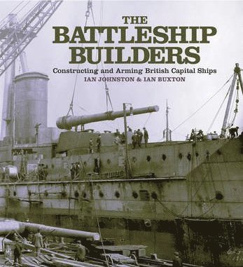 Battleship Builders: Constructing and Arming British Capital Ships