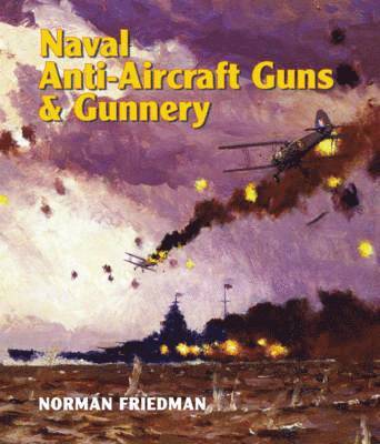 bokomslag Naval Anti-Aircraft Guns and Gunnery