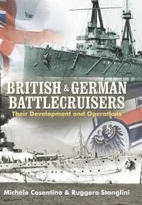 bokomslag British and German Battlecruisers: Their Development and Operations