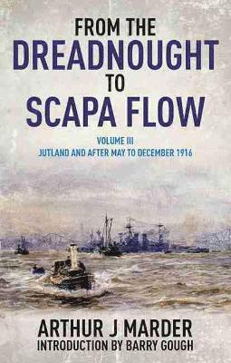 From the Dreadnought to Scapa Flow: Vol III: Jutland and After 1
