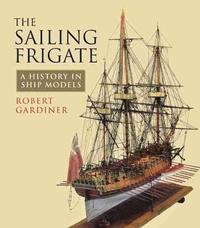 bokomslag The Sailing Frigate