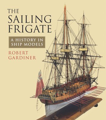 Robert Gardiner - The Sailing Frigate, Häftad