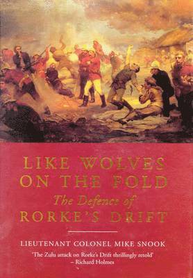 bokomslag Like Wolves on the Fold: The Defence of Rorke's Drift