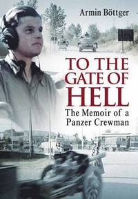bokomslag To the Gate of Hell: The Memoir of a Panzer Crewman
