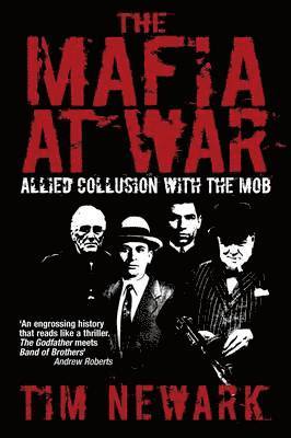 Tim Newark - Mafia at War: Allied Collusion With the Mob, Häftad