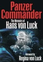 Panzer Commander: The Memoirs of Hans Von Luck