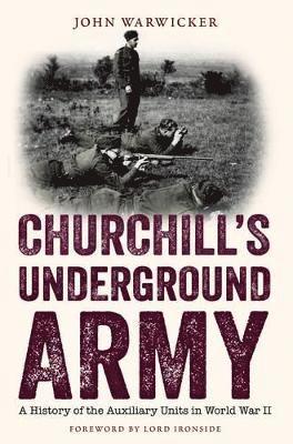 Warwicker, J: Churchill's Underground Army