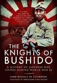 bokomslag Knights of Bushido: A History of Japanese War Crimes During World War II