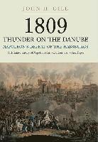 bokomslag 1809 Thunder on the Danube: Napoleon's Defeat of the Hapsburgs, Volume I