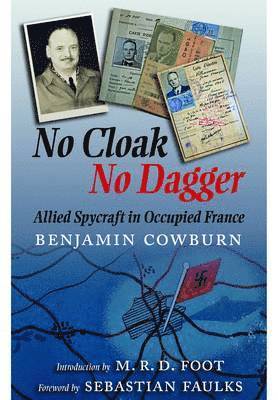 No Cloak, No Dagger: Allied Spycraft in Occupied France 1