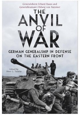 Peter Tsouras - Anvil of War: German Generalship in Defence on the Eastern Front, Häftad