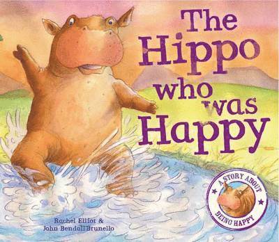 Rachel Elliot - Hippo Who Was Happy, Inbunden