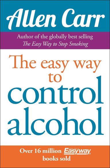 Allen Carr - Allen Carr's Easyway to Control Alcohol, Häftad