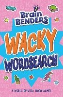 bokomslag Brain Benders: Wacky Wordsearch