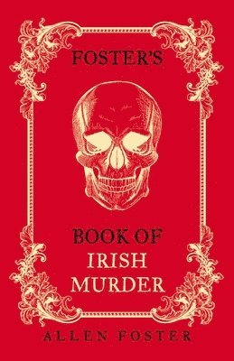 bokomslag Foster's Book of Irish Murder