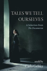 bokomslag Tales We Tell Ourselves